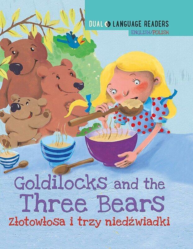 

Dual Language Readers: Goldilocks and the Three Bears - English/Polish, Hardcover Book, By: Anne Walter