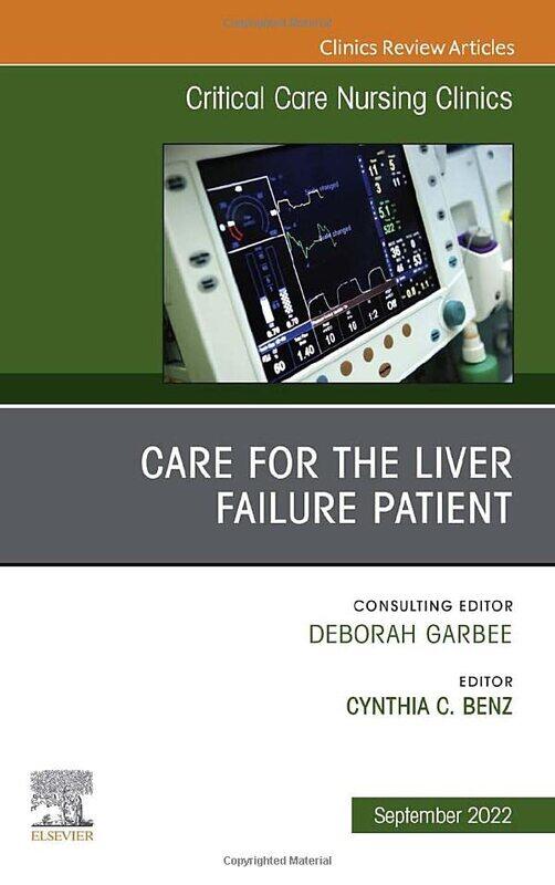 

Care for the Liver Failure Patient An Issue of Critical Care Nursing Clinics of North America by Marlyn L University of California Davis Shelton-Hardc