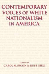 Contemporary Voices of White Nationalism in America.paperback,By :Swain Carol;Nieli Russ