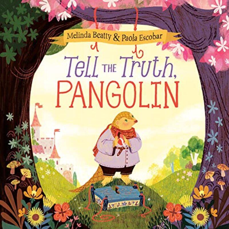 

Tell the Truth Pangolin by Melinda BeattyPaola Escobar-Hardcover