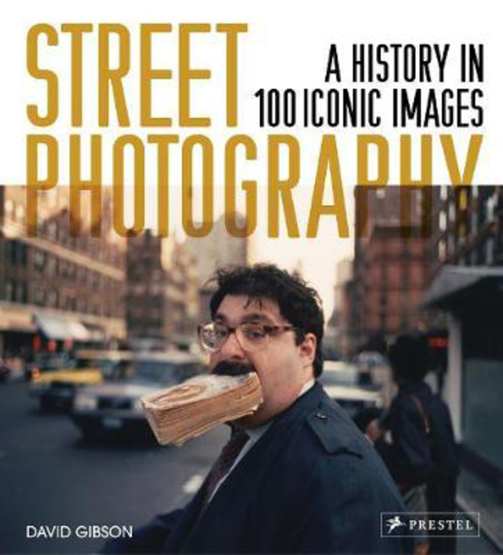 

Street Photography: A History in 100 Iconic Photographs, Paperback Book, By: David Gibson