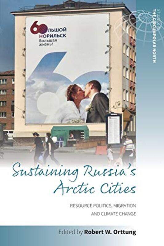 

Sustaining Russias Arctic Cities by Norman Ridley-Paperback