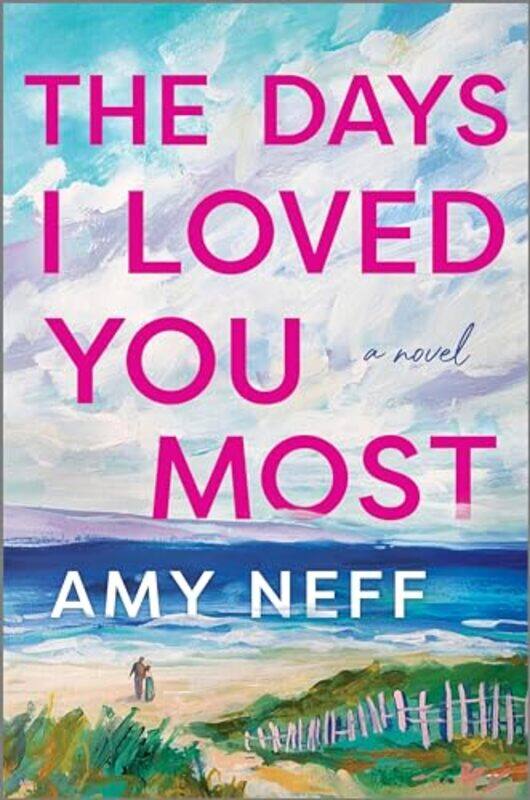 

The Days I Loved You Most by Amy Neff-Paperback