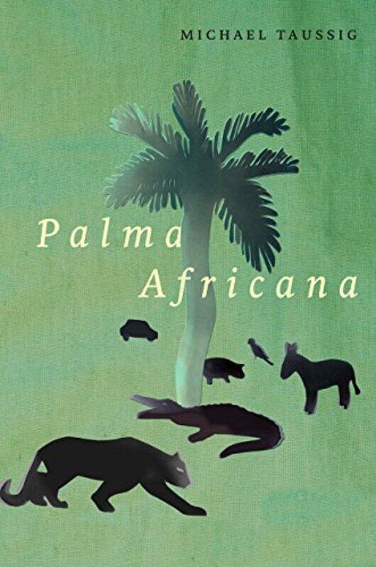 

Palma Africana by Michael Taussig-Paperback