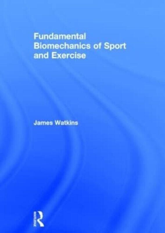 

Fundamental Biomechanics of Sport and Exercise by Israel BartalKenneth B Moss-Hardcover