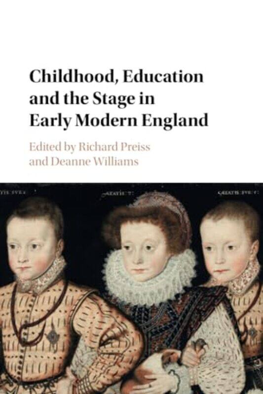 

Childhood Education and the Stage in Early Modern England by Jean-Bernard BruWalter Alberto de Siqueira Pedra-Paperback