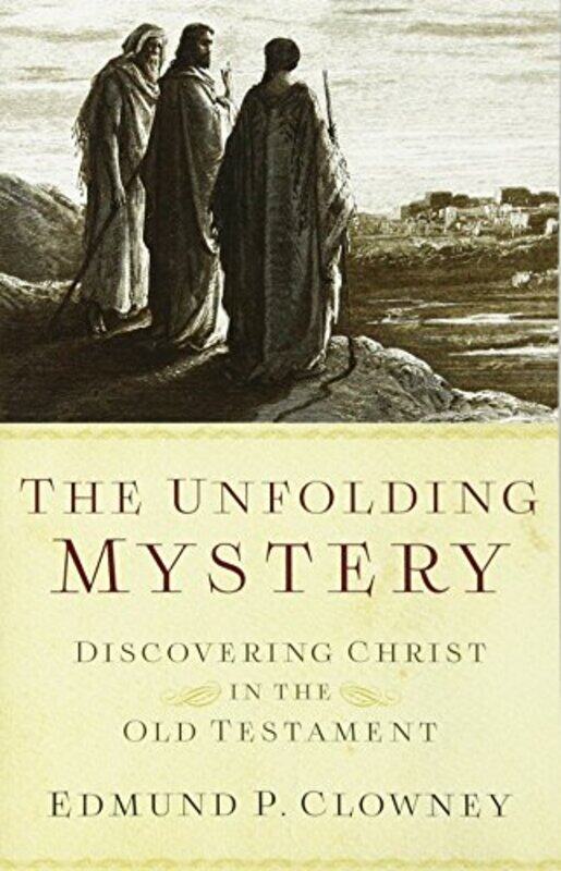 

Unfolding Mystery The 25th Anniversary Edition by Edmund P Clowney-Paperback