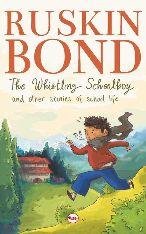 

The Whistling Schoolboy and Other Stories of School Life, Paperback Book, By: Ruskin Bond