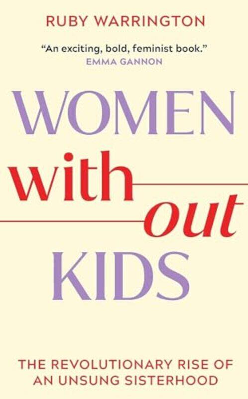 

Women Without Kids by Ruby Warrington-Paperback