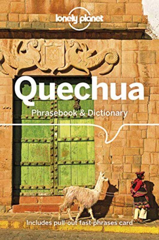 

Lonely Planet Quechua Phrasebook & Dictionary by Tyronne Stoudemire-Paperback