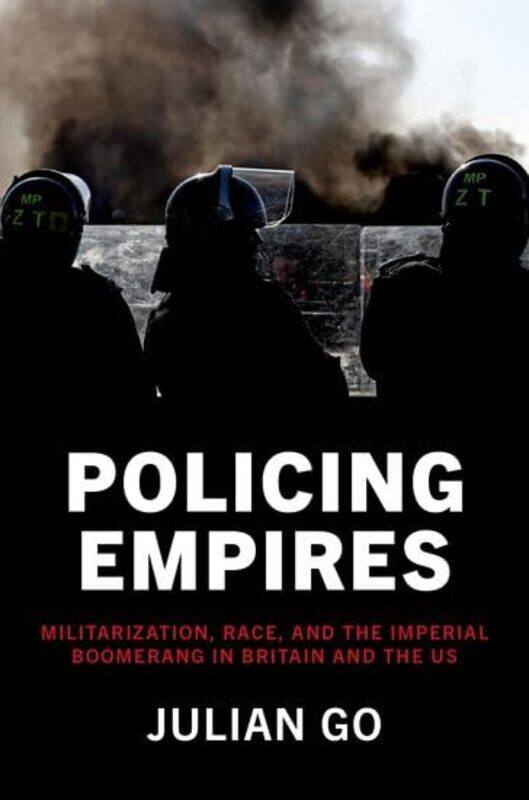 

Policing Empires by Julian Professor of Sociology, Professor of Sociology, The University of Chicago Go-Hardcover