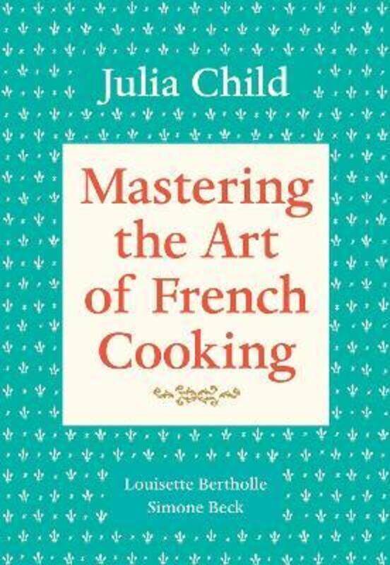 

Mastering the Art of French Cooking: Volume 1.paperback,By :Julia Child