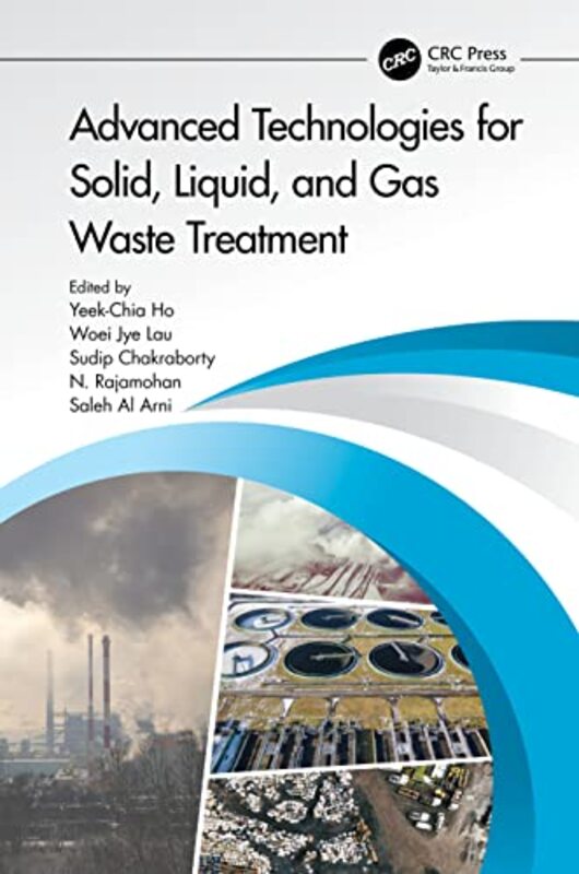 Advanced Technologies For Solid Liquid And Gas Waste Treatment by Saleh Al Arni Hardcover