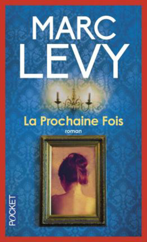 

La prochaine fois, Paperback Book, By: Marc Levy