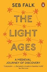 The Light Ages: A Medieval Journey of Discovery, Paperback Book, By: Seb Falk