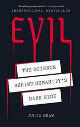 Evil: The Science Behind Humanity Dark Side Paperback by Julia Shaw
