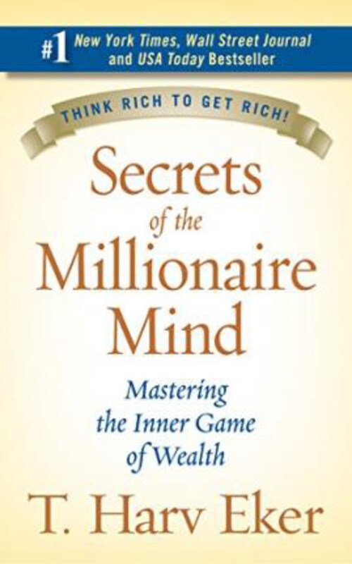 

Secrets of the Millionaire Mind: Mastering the Inner Game of Wealth, Hardcover Book, By: T Harv Eker