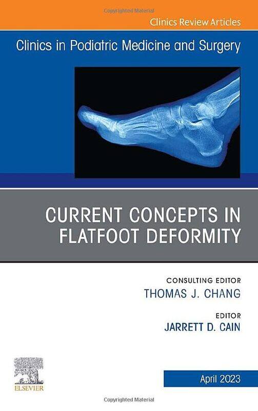 

Current Concepts in Flatfoot Deformity An Issue of Clinics in Podiatric Medicine and Surgery by Leslie BaumannEvan A RiederMary D Sun-Hardcover