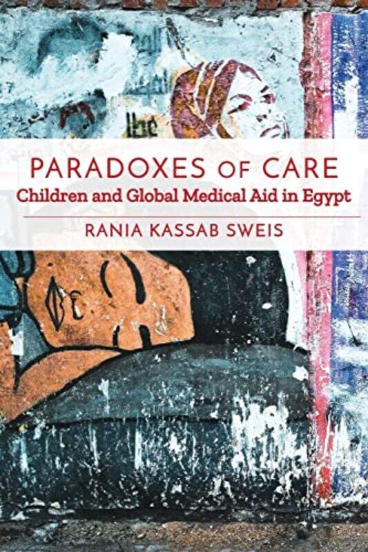 

Paradoxes of Care by Rania Kassab Sweis-Paperback