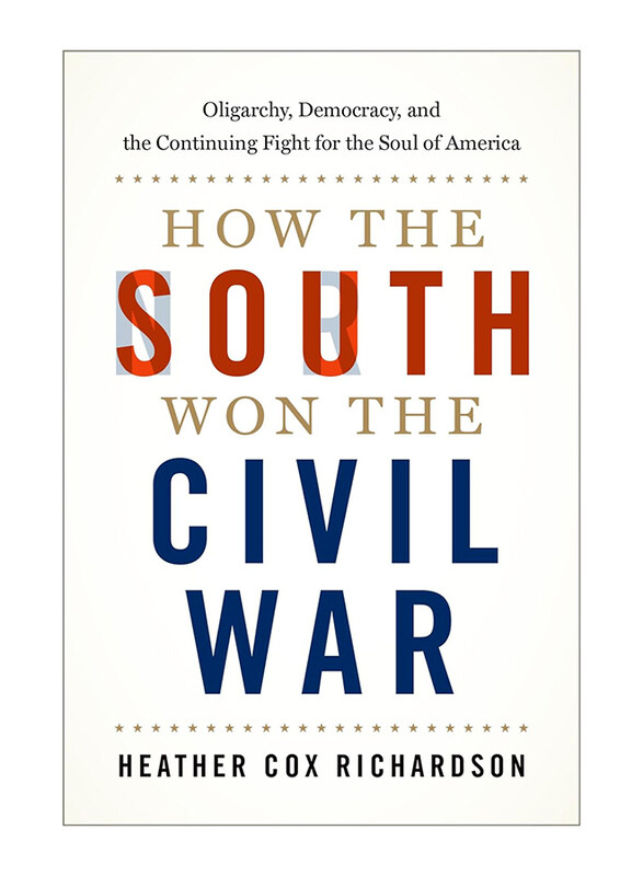 

How The South Won The Civil War, Paperback Book, By: Richardson Heather Cox
