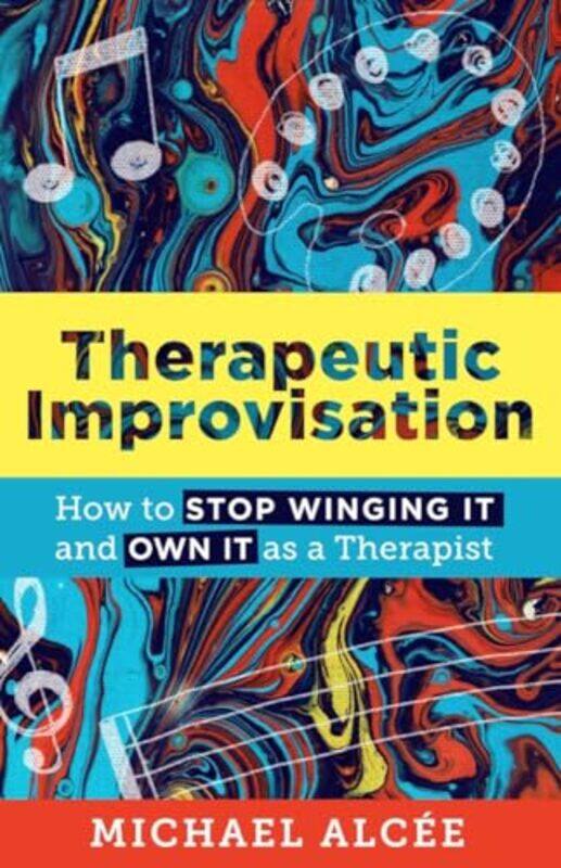 

Therapeutic Improvisation by Michael Alcee-Paperback