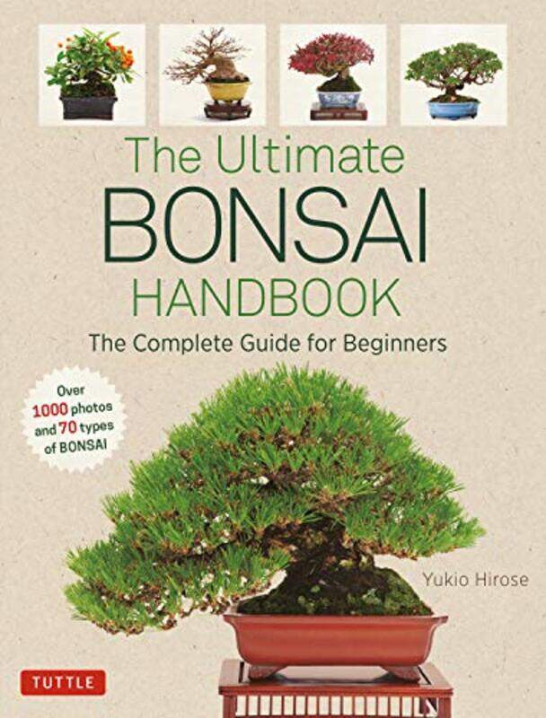 

The Ultimate Bonsai Handbook The Complete Guide For Beginners By Hirose -Paperback