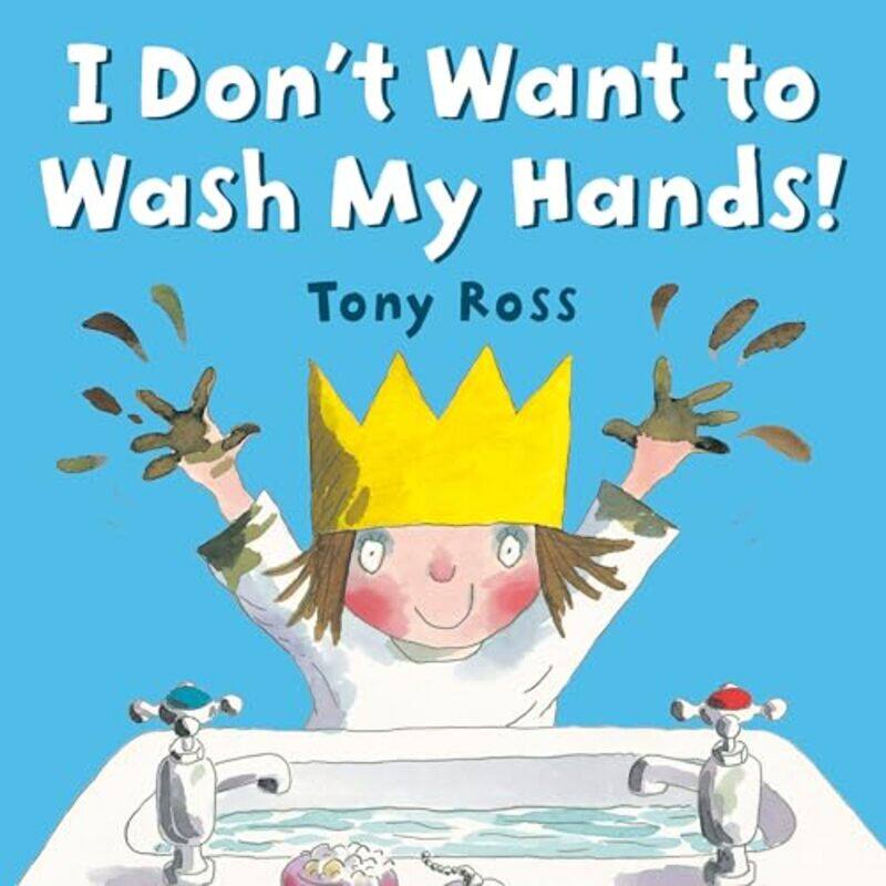 

I Dont Want To Wash My Hands by Ross, Tony - Ross, Tony , Paperback