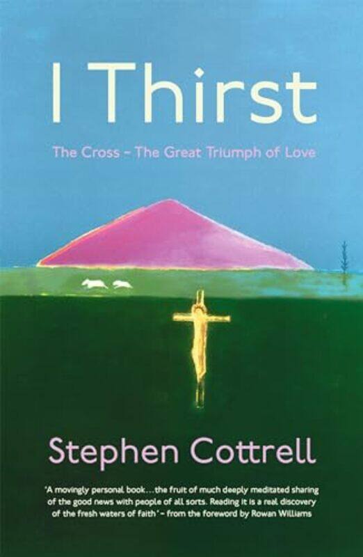 

I Thirst by Stephen Cottrell-Paperback