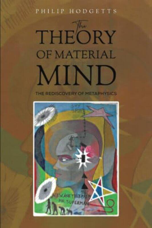 

The Theory of Material Mind by Philip Hodgetts-Paperback