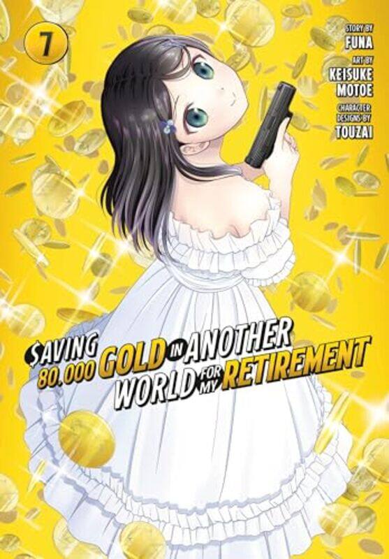 

Saving 80000 Gold in Another World for My Retirement 7 Manga by Keisuke Motoe-Paperback