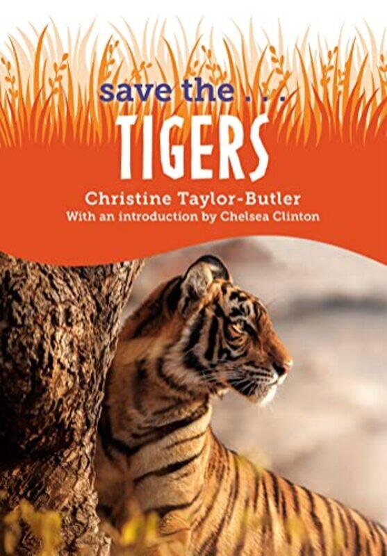 

Save theTigers by Christine Taylor-ButlerChelsea Clinton-Paperback