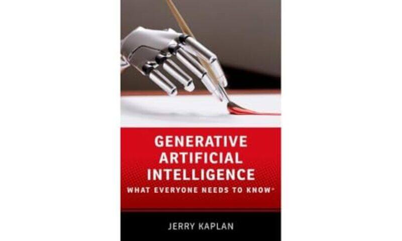 

Generative Artificial Intelligence What Everyone Needs To Know R By Kaplan, Jerry (Adjunct Lecturer, Adjunct Lecturer, Stanford University) -Paperback