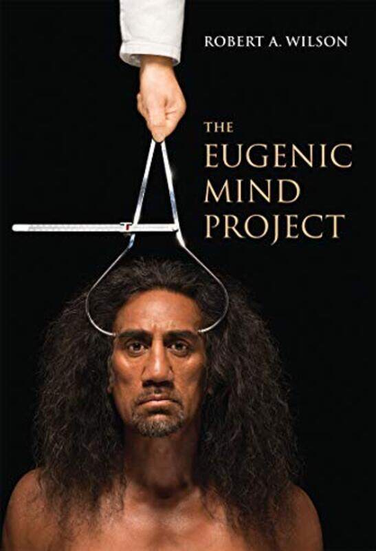 

The Eugenic Mind Project by Robert A Wilson-Paperback
