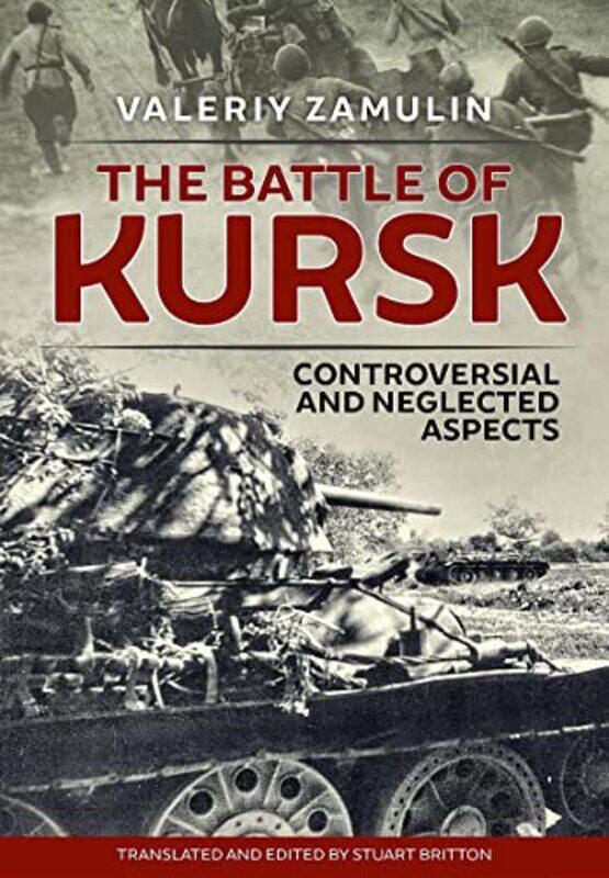 

The Battle Of Kursk by Valeriy ZamulinStuart Britton-Paperback