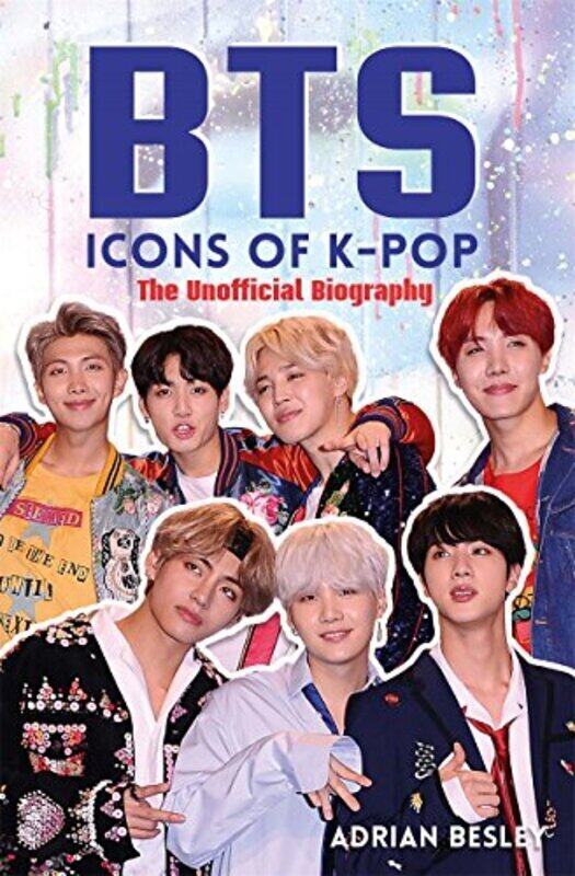 

BTS Icons of K-Pop The Unofficial Biography, Paperback, By: Adrian Besley