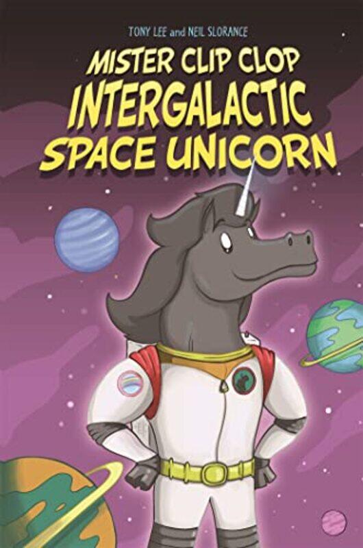 

EDGE Bandit Graphics Mister ClipClop Intergalactic Space Unicorn by Tony LeeNeil Slorance-Paperback