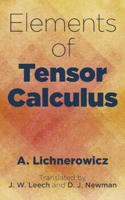 

Elements of Tensor Calculus by Robyn University of Surrey Muir-Paperback