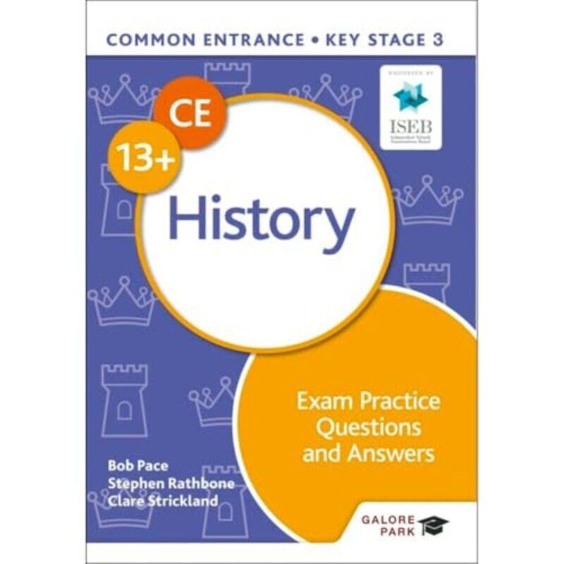 

Common Entrance 13 History Exam Practice Questions and Answers by Bob PaceClare StricklandStephen Rathbone-Paperback