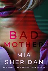 Bad Mother by Mia Sheridan-Paperback