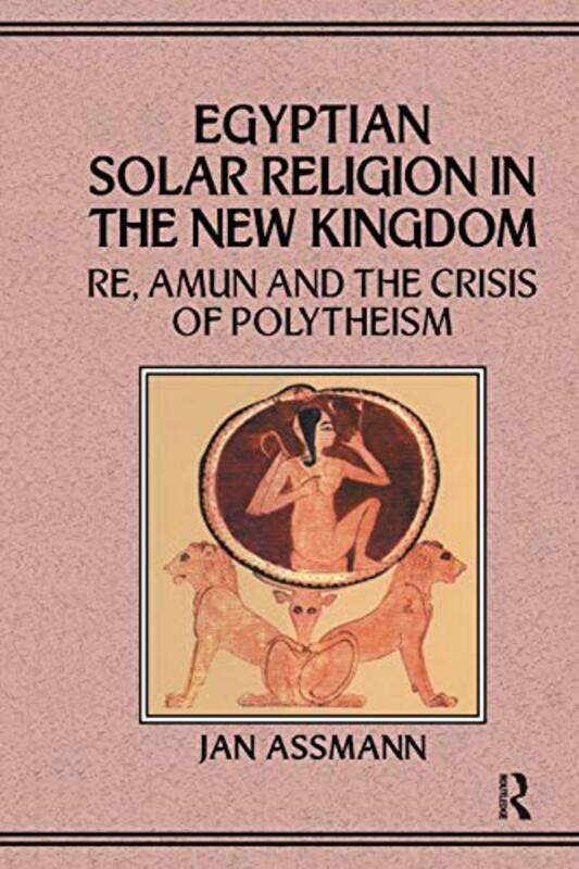 

Egyptian Solar Religion in the New Kingdom by Jan Assmann-Paperback