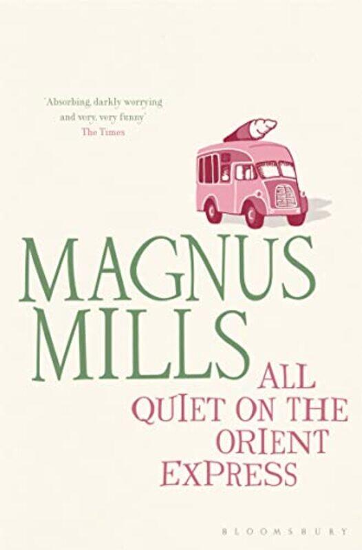 

All Quiet on the Orient Express by Magnus Mills-Paperback