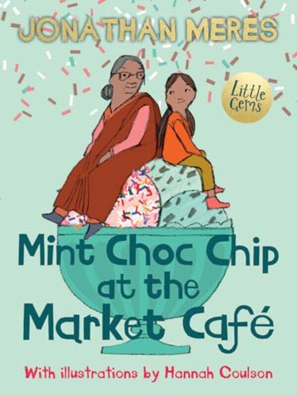 

Mint Choc Chip at the Market Cafe by Jonathan MeresHannah Coulson-Paperback