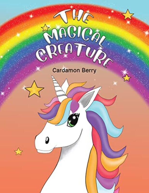 

The Magical Creature by Cardamon Berry-Paperback