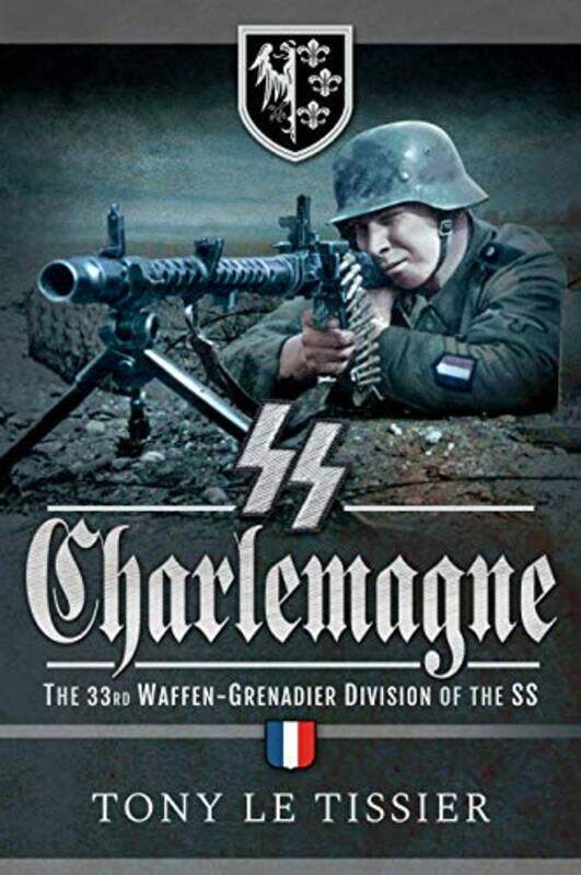 

SS Charlemagne by Tony Le Tissier-Paperback