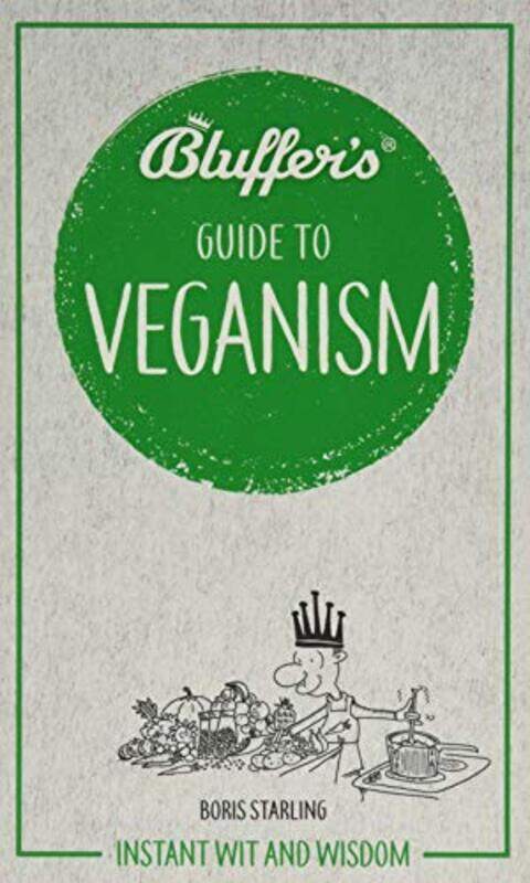 

Bluffers Guide to Veganism by Boris Starling-Paperback