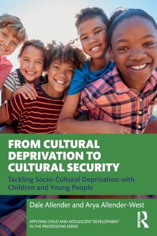 

From Cultural Deprivation to Cultural Security by Dale AllenderArya Allender-West -Paperback