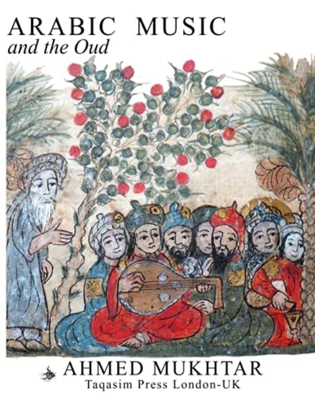 ARABIC MUSIC AND THE OUD - Paperback,Paperback by Ahmed Mukhtar