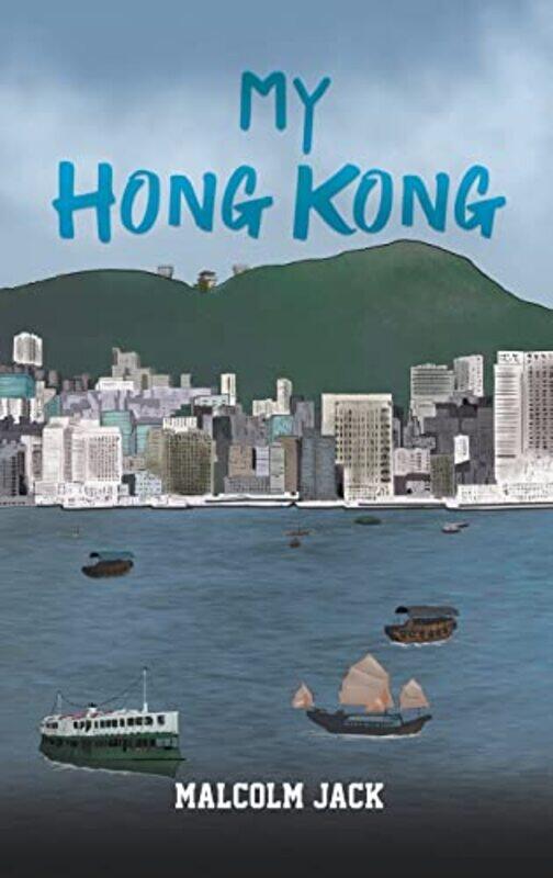 

My Hong Kong by Malcolm Jack-Hardcover