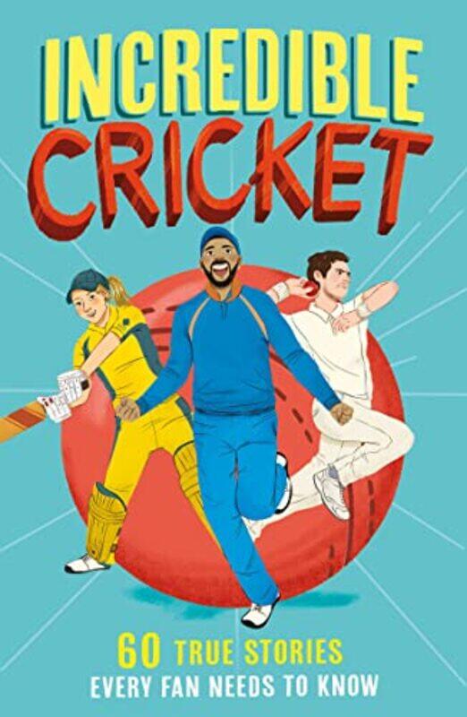 

Incredible Cricket 60 True Stories Every Fan Needs To Know Incredible Sports Stories Book 1 by Gifford, Clive - And..Paperback