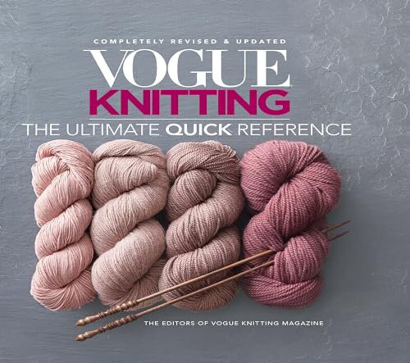 

Vogue Knitting The Ultimate Quick Reference, Paperback Book, By: Vogue Knitting Magazine